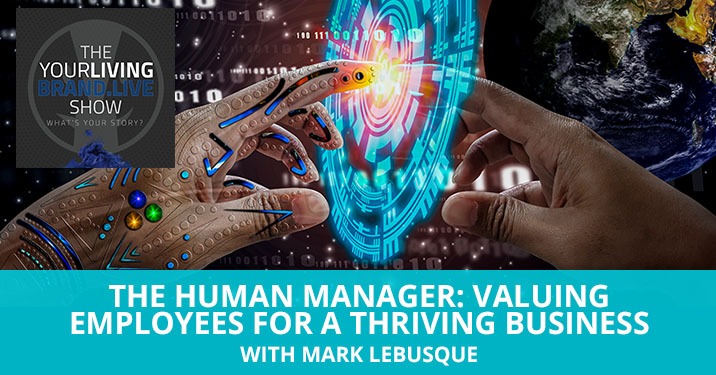 LBL Mark LeBusque | Importance Of Human Management